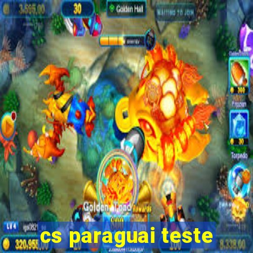 cs paraguai teste